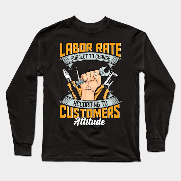 Labor Rate Subject To Change Long Sleeve T-Shirt by Swagazon